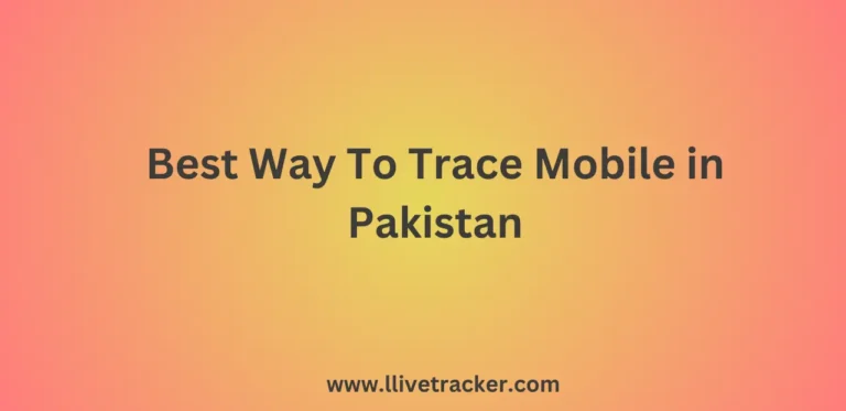 Best Way To Trace Mobile in Pakistan